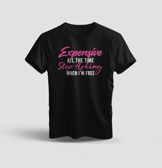 Expensive all the time Tee